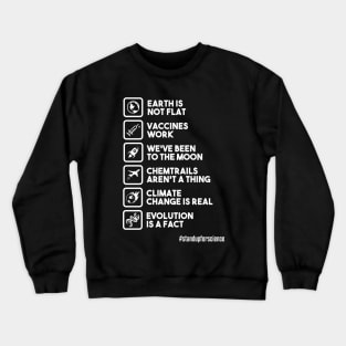 Earth is not Flat - Vaccines Work - We've Been to the Moon Crewneck Sweatshirt